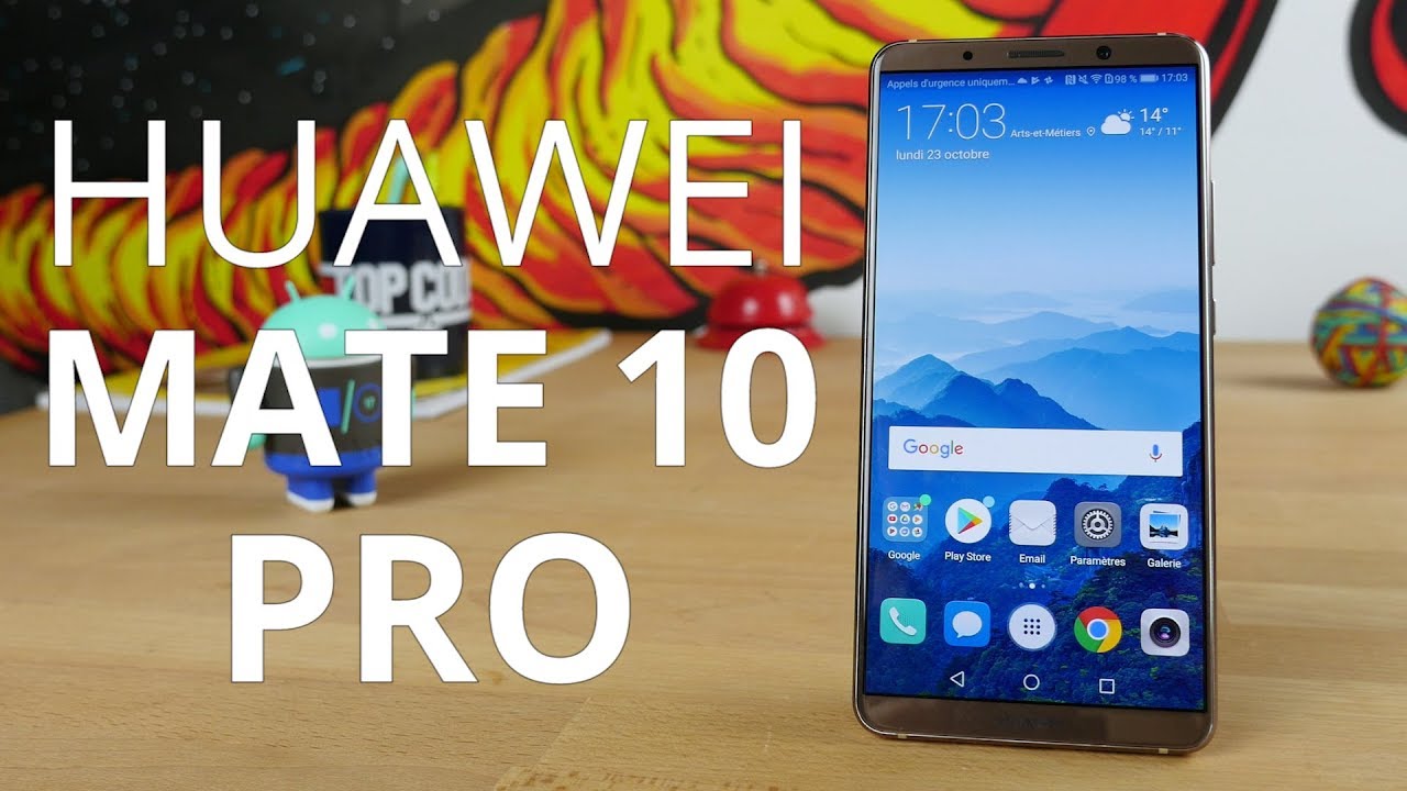 Test du Huawei Mate 10 Pro : il a tout pour plaire !