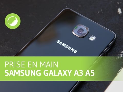 SAMSUNG GALAXY A3 et A5 (2016) : Prise en main