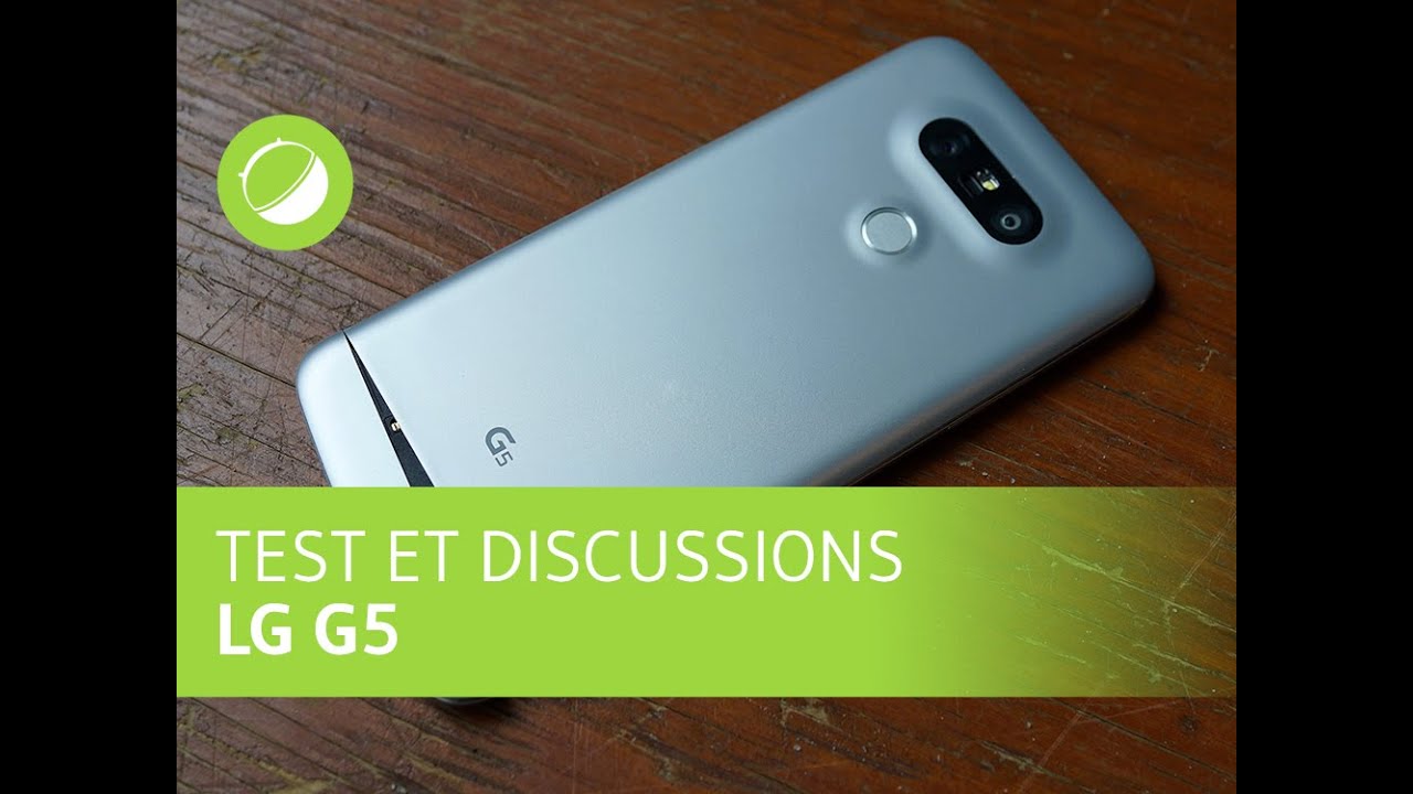 LG G5 : Test et discussions, filmé avec un LG G5