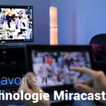 Dossier : La technologie Miracast passée au crible Dossier : La technologie Miracast passée au crible
