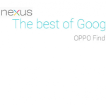 Oppo, vers un Oppo Find 5 Google Edition ? Oppo, vers un Oppo Find 5 Google Edition ?