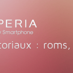 Sony Xperia Z : les tutoriaux (roms et mods disponibles) Sony Xperia Z : les tutoriaux (roms et mods disponibles)