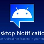 Desktop Notifications : ne ratez plus vos notifications quand vous êtes sur votre PC !