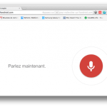 Reconnaissance vocale sur Chrome (Windows, OS X, etc.), c&rsquo;est une réalité !