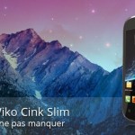 Forum Wiko Cink Slim : les sujets à ne pas manquer Forum Wiko Cink Slim : les sujets à ne pas manquer