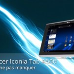 Forum Acer Iconia Tab A500/501 : les sujets à ne pas manquer Forum Acer Iconia Tab A500/501 : les sujets à ne pas manquer