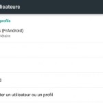 Android Lollipop : Comment fonctionne multi-comptes sur les smartphones/tablettes ? Android Lollipop : Comment fonctionne multi-comptes sur les smartphones/tablettes ?