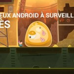 Les 10 jeux Android à surveiller de près en 2015 Les 10 jeux Android à surveiller de près en 2015