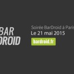 BarDroid #2, c&rsquo;est ce jeudi 21 mai : voici le programme complet !