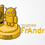 Trophée FrAndroid 2015 : que la compétition commence ! Trophée FrAndroid 2015 : que la compétition commence !