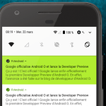 Quelles nouveautés pour les notifications sur Android O ? Quelles nouveautés pour les notifications sur Android O ?