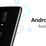 OnePlus 6 : ça y est, Android 9.0 Pie est disponible en version finale
