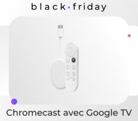 Chromecast avec Google TV black friday 2021