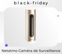 Netatmo Caméra de Surveillance Black Friday 2021