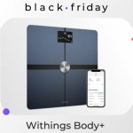 Withings Body+ : la meilleure balance connectée est à -30 % pour le Black Friday Withings Body+ : la meilleure balance connectée est à -30 % pour le Black Friday
