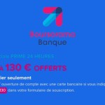 Boursorama banque offre jusqu’à 130 euros si vous ouvrez un compte dans les prochaines heures Boursorama banque offre jusqu’à 130 euros si vous ouvrez un compte dans les prochaines heures