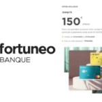 Fortuneo offre encore jusqu&rsquo;à 150&nbsp;€ pour l&rsquo;ouverture d&rsquo;un compte bancaire