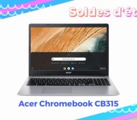 Acer Chromebook CB315 — Soldes d&rsquo;été 2022