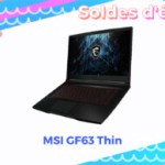 MSI GF63 Thin Soldes été 2022
