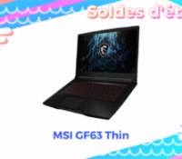 MSI GF63 Thin Soldes été 2022