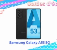 Samsung Galaxy A53 5G — Soldes d&rsquo;été 2022