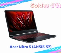 Acer Nitro 5 (AN515-57)  — Soldes d&rsquo;été 2022