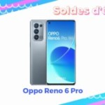 Pour les soldes, l&rsquo;Oppo Reno 6 Pro se négocie avec plus de 200 € de réduction