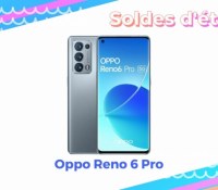 Oppo Reno 6 Pro  — Soldes d&rsquo;été 2022