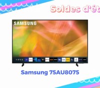 Samsung 75AU8075 —  Soldes d&rsquo;été 2022