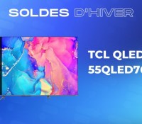 TCL QLED 55QLED760— Soldes d&rsquo;hiver 2023