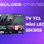 Le TV TCL 55C835 Mini LED est 20 % moins cher pendant les soldes d’hiver Le TV TCL 55C835 Mini LED est 20 % moins cher pendant les soldes d’hiver