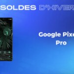 Le prix du Google Pixel 6 Pro n’a jamais été aussi bas que pour les soldes d’hiver Le prix du Google Pixel 6 Pro n’a jamais été aussi bas que pour les soldes d’hiver