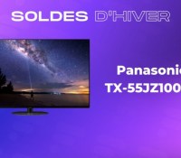 Panasonic TX-55JZ1000E — Soldes d&rsquo;hiver 2023