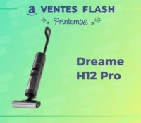dreame-H12-pro-amazon-flash-printemps