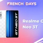 Realme GT Neo 3T : seulement 279 euros pour ce flagship killer durant les French Days Realme GT Neo 3T : seulement 279 euros pour ce flagship killer durant les French Days