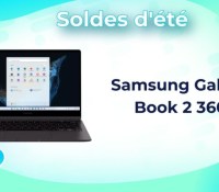Samsung Galaxy Book 2 360 — soldes d’été 2023 Samsung Galaxy Book 2 360 — soldes d’été 2023