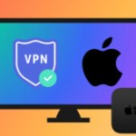 VPN sur Apple TV : voici la liste des services disponibles