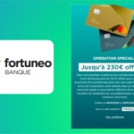Voici la meilleure offre chez une banque en ligne : 230 € offerts pour l’ouverture d’un compte chez Fortuneo Voici la meilleure offre chez une banque en ligne : 230 € offerts pour l’ouverture d’un compte chez Fortuneo