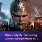 Black Myth Wukong : les configurations PC nécessaires pour le jeu du moment Black Myth Wukong : les configurations PC nécessaires pour le jeu du moment