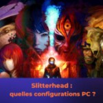 Slitterhead : quelle configuration PC pour ce nouveau jeu d&rsquo;horreur ?