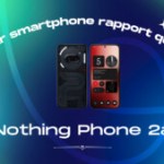 Le meilleur smartphone au rapport qualité/prix de 2024 est le Nothing Phone 2a – Frandroid Awards 2024 Le meilleur smartphone au rapport qualité/prix de 2024 est le Nothing Phone 2a – Frandroid Awards 2024