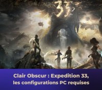 Clair Obscur : Expédition 33, quelles sont les configurations requises sur PC pour jouer au GOTY 2025 ?