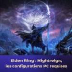 Elden Ring Nightreign : les configs PC sont officielles, la vôtre est-elle prête ?