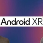 5 choses à savoir sur Android XR : la nouvelle star de Google en 2025 5 choses à savoir sur Android XR : la nouvelle star de Google en 2025