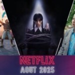 Netflix en août 2025 : de Mercredi au Murder Club du jeudi, voici les séries et films de l’été à ne pas manquer ! Netflix en août 2025 : de Mercredi au Murder Club du jeudi, voici les séries et films de l’été à ne pas manquer !