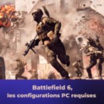 Battlefield 6 : quelles sont les configurations recommandées pour y jouer sur PC ?