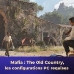 Mafia : The Old Country est là, votre PC peut-il le faire tourner ?