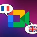 Plus besoin de savoir parler anglais, Google Meet traduit aussi le français : on a essayé Plus besoin de savoir parler anglais, Google Meet traduit aussi le français : on a essayé
