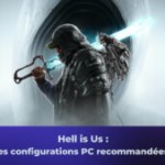 Hell is Us : quelles sont les configurations recommandées pour jouer sur PC ?