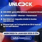 Débrief CES 2026, l’iPhone Fold imprimé en 3D et nos astuces pour choisir sa box Internet : gros programme pour l’Unlock Talk du jour Débrief CES 2026, l’iPhone Fold imprimé en 3D et nos astuces pour choisir sa box Internet : gros programme pour l’Unlock Talk du jour